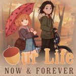 Our Life: Now & Forever